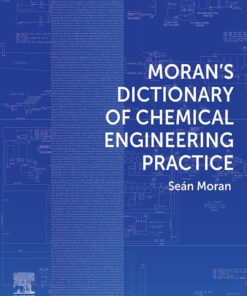 Moran's Dictionary of Chemical Engineering Practice - 1st Edition
