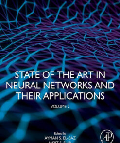 State of the Art in Neural Networks and Their Applications - 1st Edition