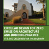 Circular Design for Zero Emission Architecture and Building Practice - 1st Edition