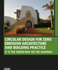 Circular Design for Zero Emission Architecture and Building Practice - 1st Edition