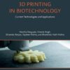 3D Printing in Biotechnology - 1st Edition