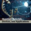 Quantum Materials, Devices, and Applications - 1st Edition