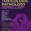 Haschek and Rousseaux's Handbook of Toxicologic Pathology Volume 5: Toxicologic Pathology of Organ Systems - 4th Edition