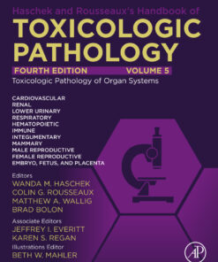 Haschek and Rousseaux's Handbook of Toxicologic Pathology Volume 5: Toxicologic Pathology of Organ Systems - 4th Edition