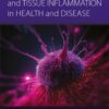 Macrophages Biology and Tissue Inflammation in Health and Disease - 1st Edition