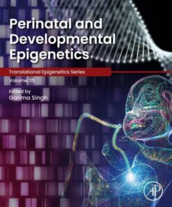 Perinatal and Developmental Epigenetics - 1st Edition
