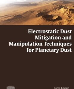 Electrostatic Dust Mitigation and Manipulation Techniques for Planetary Dust