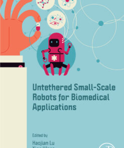 Untethered Small-Scale Robots for Biomedical Applications - 1st Edition