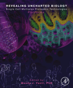 Revealing Uncharted Biology with Single Cell Multiplex Proteomic Technologies - 1st Edition