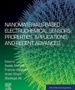 Nanomaterials-Based Electrochemical Sensors: Properties, Applications, and Recent Advances - 1st Edition