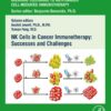 NK Cells in Cancer Immunotherapy: Successes and Challenges - 1st Edition