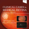 Clinical Cases in Medical Retina - 1st Edition
