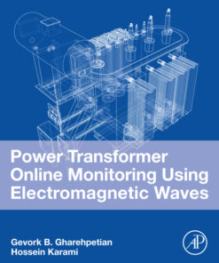 Power Transformer Online Monitoring Using Electromagnetic Waves - 1st Edition