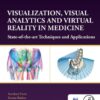 Visualization, Visual Analytics and Virtual Reality in Medicine - 1st Edition