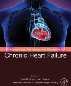 Pathophysiology, Risk Factors, and Management of Chronic Heart Failure - 1st Edition