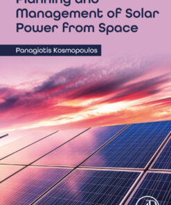 Planning and Management of Solar Power from Space - 1st Edition