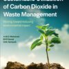 Sustainable Utilization of Carbon Dioxide in Waste Management - 1st Edition