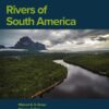 Rivers of South America - 1st Edition