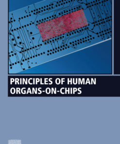 Principles of Human Organs-on-Chips - 1st Edition