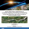 Earth Observation Applications to Landslide Mapping, Monitoring and Modeling