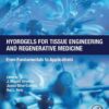Hydrogels for Tissue Engineering and Regenerative Medicine - 1st Edition