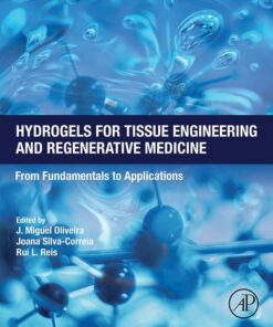 Hydrogels for Tissue Engineering and Regenerative Medicine - 1st Edition