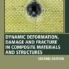 Dynamic Deformation, Damage and Fracture in Composite Materials and Structures - 2nd Edition