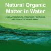 Natural Organic Matter in Water - 2nd Edition