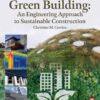 Green Building: An Engineering Approach to Sustainable Construction