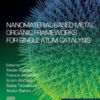 Nanomaterial-Based Metal Organic Frameworks for Single Atom Catalysis - 1st Edition