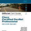 Cisco Certified DevNet Professional DEVCOR 350-901 Official Cert Guide - 1st Edition