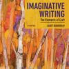Imaginative Writing: The Elements of Craft - 5th Edition