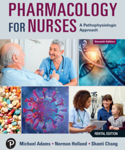 Pharmacology for Nurses: A Pathophysiologic Approach - 7th Edition