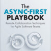 The Async-First Playbook - 1st Edition