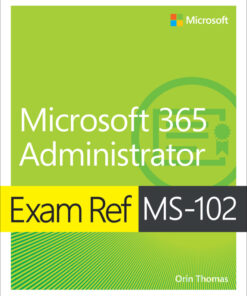 Exam Ref MS-102 Microsoft 365 Administrator - 1st Edition
