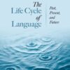 The Life Cycle of Language