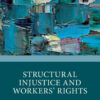 Structural Injustice and Workers' Rights