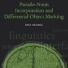 Pseudo-Noun Incorporation and Differential Object Marking