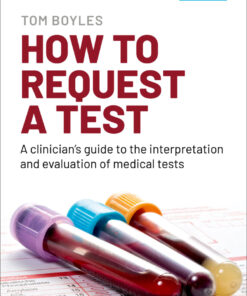 How to request a test: A clinician's guide to the interpretation and evaluation of medical tests