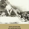 Exploitation as Domination