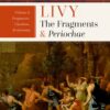 Livy: The Fragments and Periochae Volume I