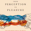 From Perception to Pleasure - 1st Edition