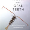 Oar Feet and Opal Teeth