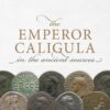 The Emperor Caligula in the Ancient Sources