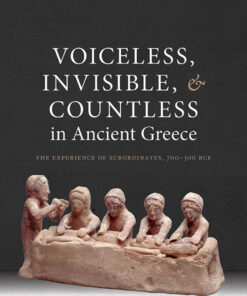 Voiceless, Invisible, and Countless in Ancient Greece