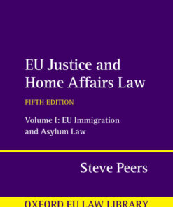 EU Justice and Home Affairs Law: Volume 1: EU Immigration and Asylum Law - 5th Edition