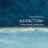 Addiction: A Very Short Introduction