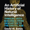 An Artificial History of Natural Intelligence