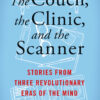 The Couch, the Clinic, and the Scanner