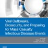 Viral Outbreaks, Biosecurity, and Preparing for Mass Casualty Infectious Diseases Events